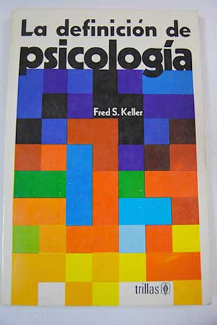 La definicin de psicologa / Fred Simmons Keller