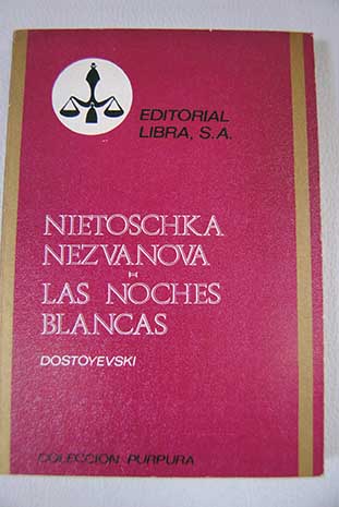 Nitoschka Nezvanova Noches blancas / Fedor Dostoyevski