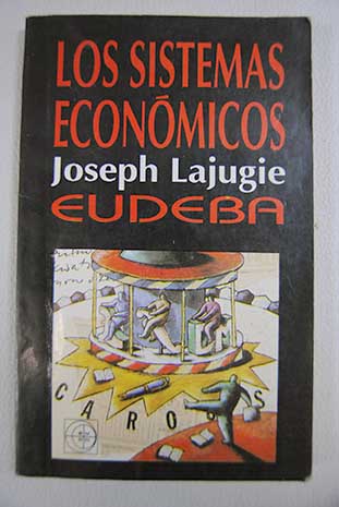 Los sistemas económicos / Joseph Lajugie