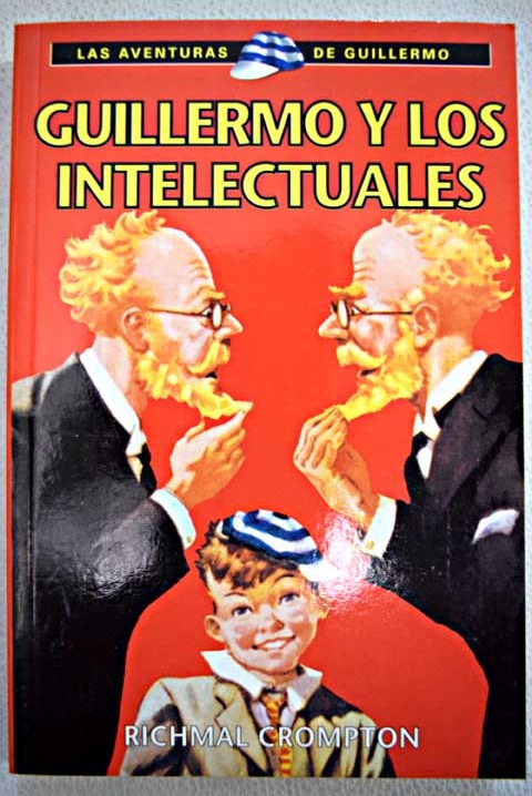 Guillermo y los intelectuales / Richmal Crompton