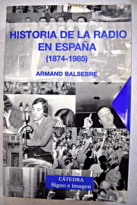 Historia de la radio en Espaa / Armand Balsebre