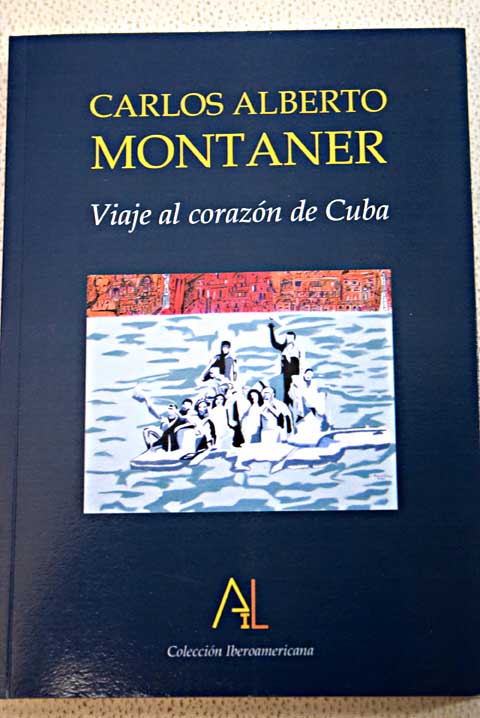 Viaje al corazn de Cuba / Carlos Alberto Montaner