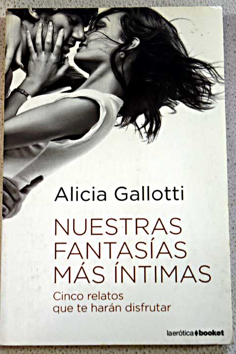 Nuestras fantasas ms ntimas / Alicia Gallotti