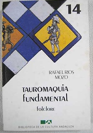 Tauromaquia fundamental / Rafael Ros Mozo