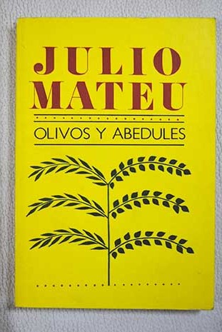 Olivos y abedules Poesas escogidas / Julio Mateu