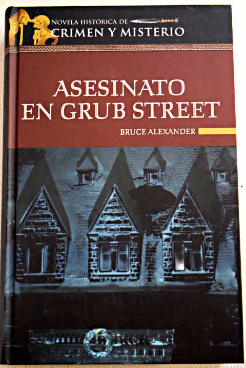 Asesinato en Grub Street / Bruce Alexander