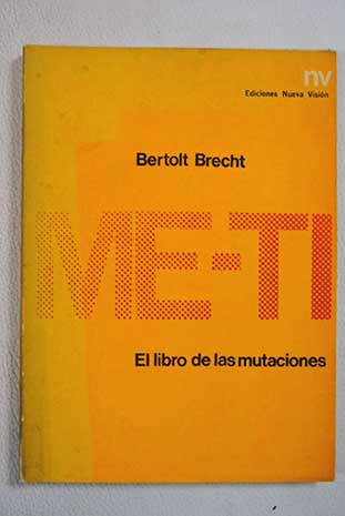 Me ti el libro de las mutaciones / Bertolt Brecht