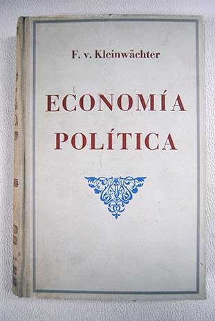 Economía Politica / Friedrich von Kleichwächter