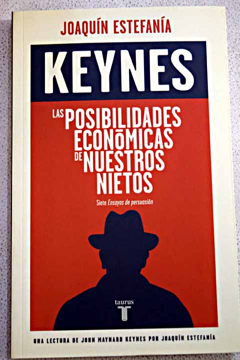 Las posibilidades econmicas de nuestros nietos / John Maynard Keynes