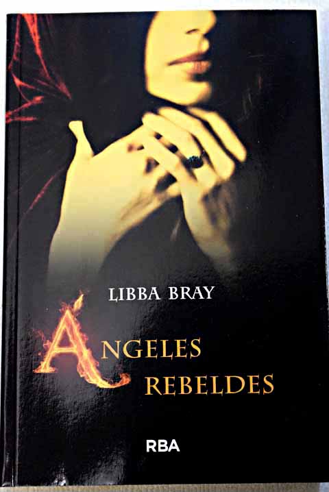 ngeles rebeldes / Libba Bray