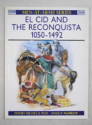Men At Arms Series N200 El Cid and The Reconquista 1050 1492 / David Nicolle