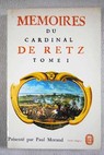 Mmoires du Cardinal de Retz Tome I / Cardinal de Retz