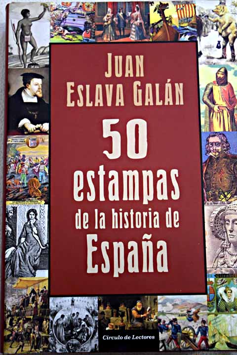 50 estampas de la historia de Espaa / Juan Eslava Galn