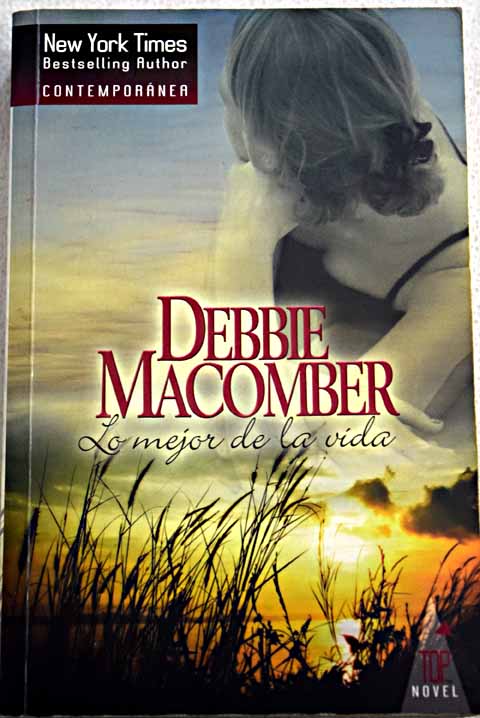 Lo mejor de la vida / Debbie Macomber