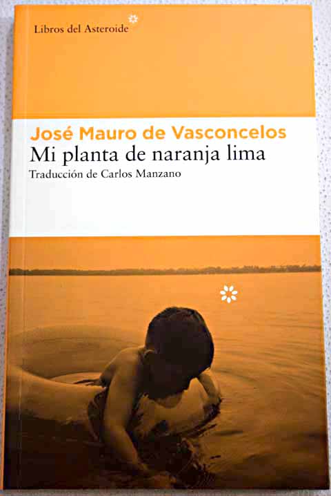 Mi planta de naranja lima / Jos Mauro de Vasconcelos
