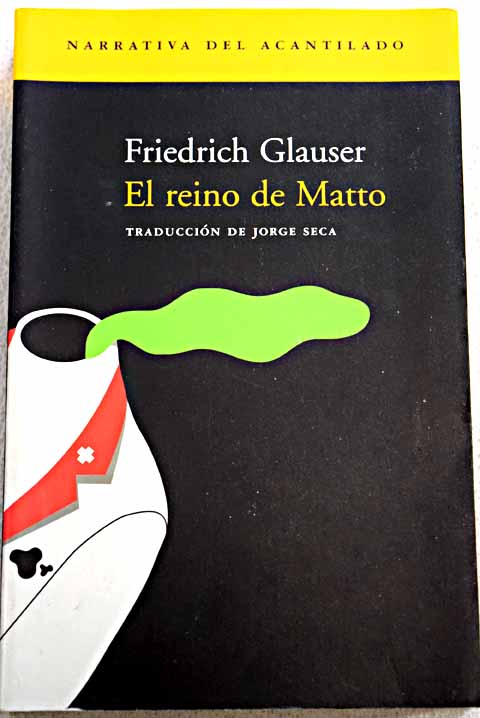 El reino de Matto / Friedrich Glauser