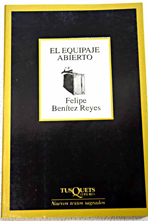 El equipaje abierto 1992 1996 / Felipe Bentez Reyes
