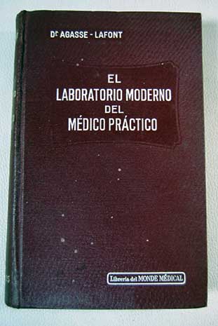 El laboratorio moderno del médico práctico / Edmond Agasse Lafont