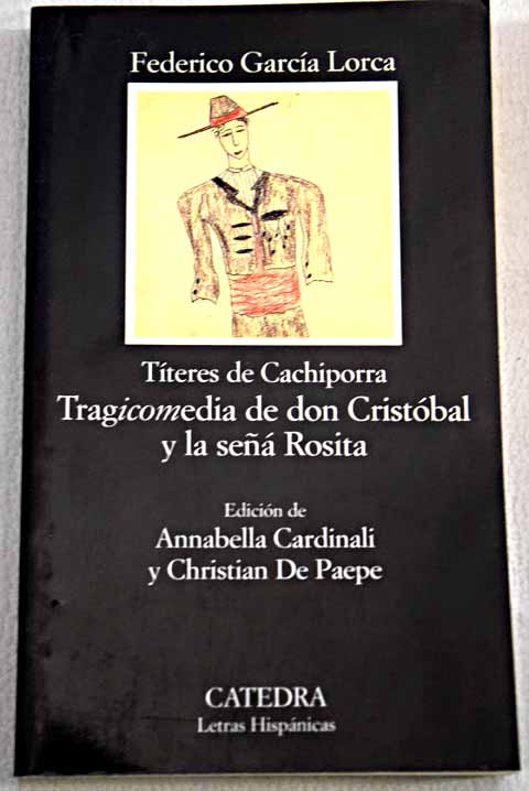 Tragicomedia de don Cristbal y la se Rosita Tteres de Cachiporra versin autgrafa indita de 1922 / Federico Garca Lorca