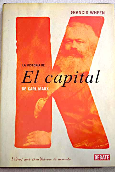 La historia de El capital de Karl Marx / Francis Wheen