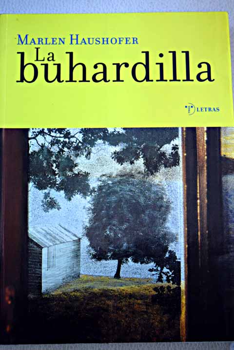 La buhardilla / Marlen Haushofer