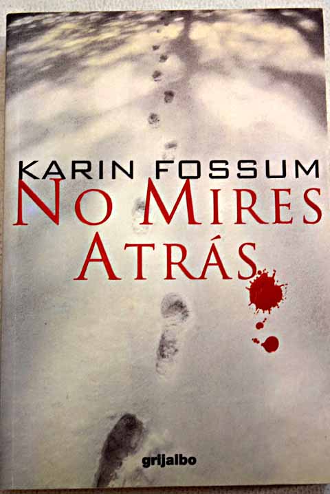 No mires atrs / Karin Fossum
