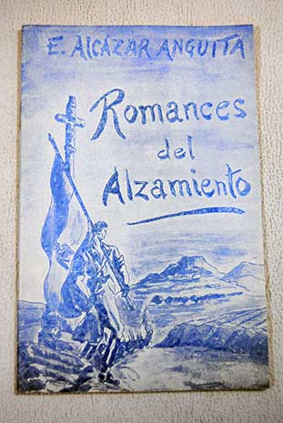 Romances del alzamiento / Eufrasio Alczar Anguita