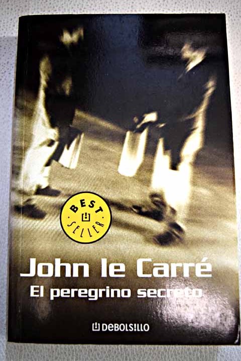 El peregrino secreto / John Le Carr