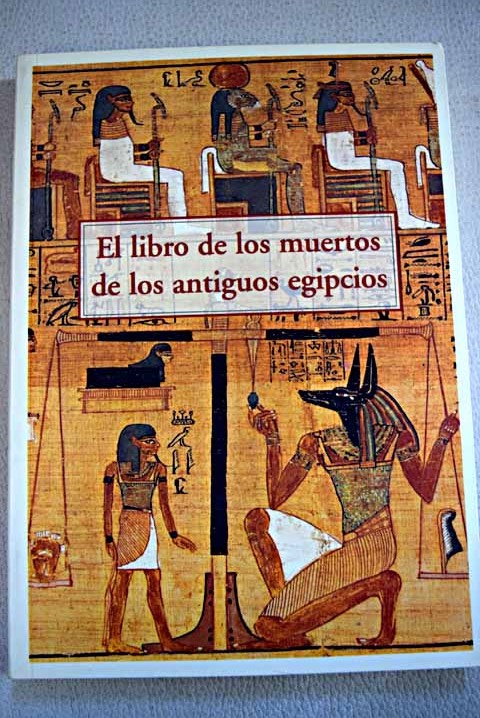 El libro de los muertos de los antiguos egipcios