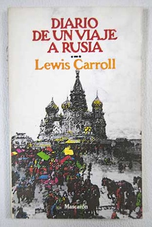 Diario de un viaje a Rusia / Lewis Carroll