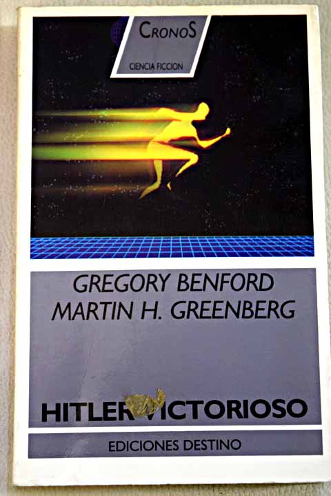 Hitler victorioso once historias sobre la victoria alemana en la II Guerra Mundial / Gregory Benford