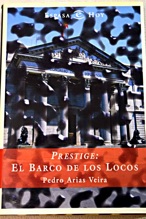 Prestige el barco de los locos / Pedro Arias Veira