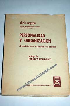 Personalidad y organizacin El conflicto entre el sistema y el individuo / Chris Argyris