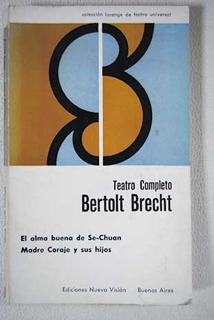 El alma buena de Se Chuan Madre Coraje y sus hijos / Bertolt Brecht