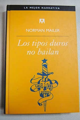 Los tipos duros no bailan / Norman Mailer