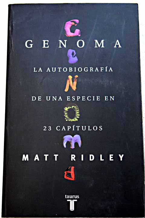 Genoma la autobiografa de una especie en 23 captulos / Matt Ridley
