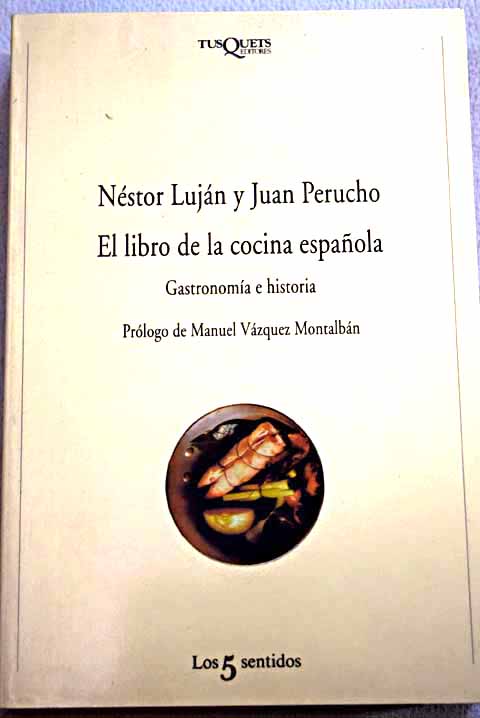 El libro de la cocina espaola gastronoma e historia / Nstor Lujn