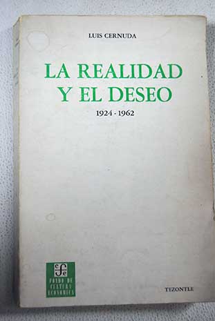 La realidad y el deseo 1924 1962 / Luis Cernuda
