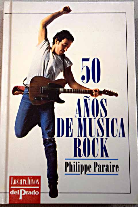 50 aos de msica rock / Philippe Paraire