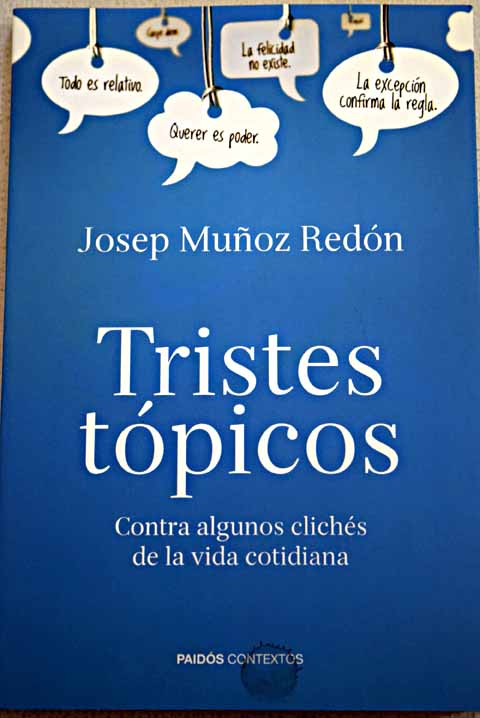 Tristes tpicos contra algunos clichs de la vida cotidiana / Josep Muoz Redn
