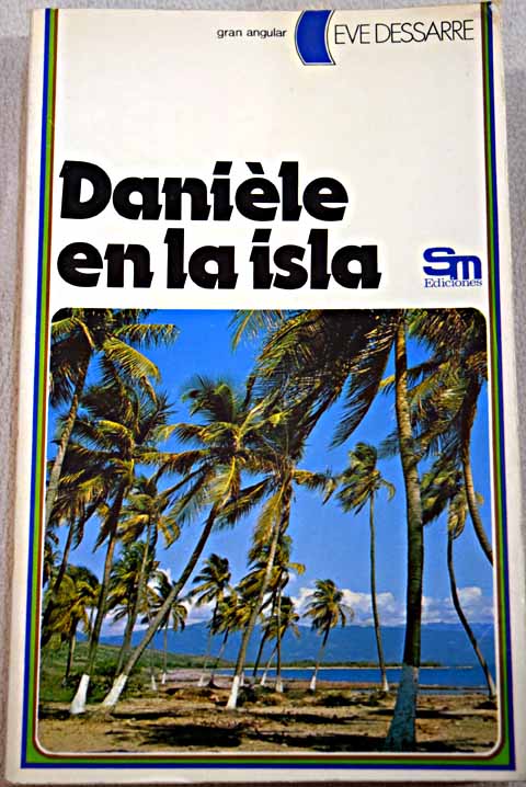 Danièle en la isla / Eve Dessarre