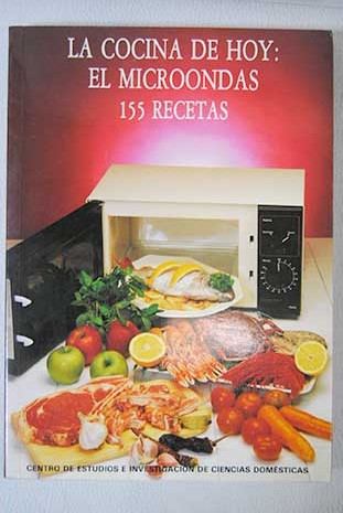 La Cocina de hoy el microondas 155 recetas / María Angustias Torres