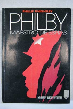 Philby maestro de espias / Phillip Knightley