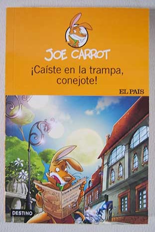 Caíste en la trampa conejote / Joe Carrot