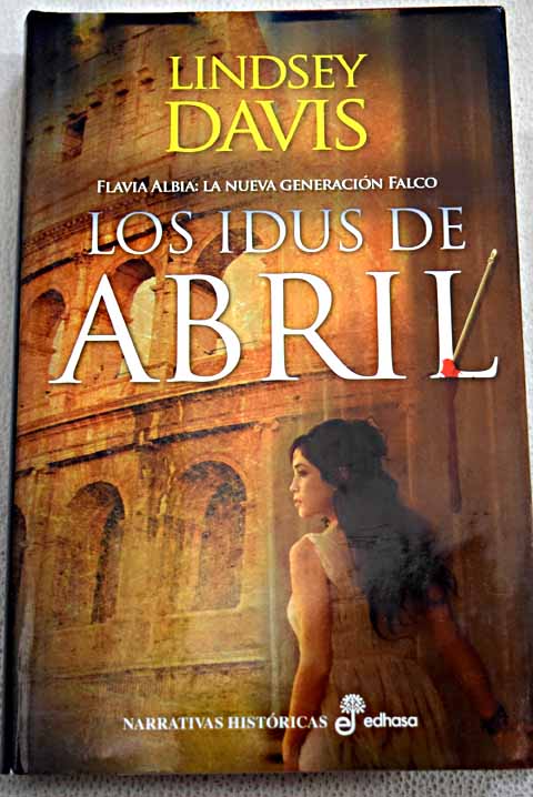 Los idus de abril (I) (Flavia Albia: La nueva generación Falco nº 2)