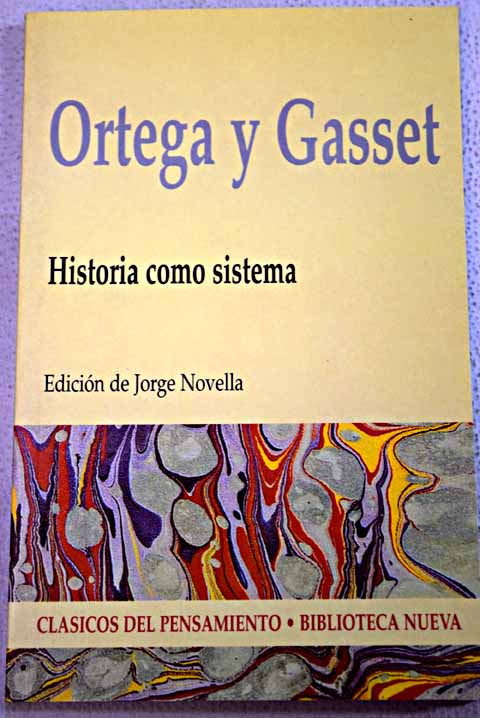 Historia como sistema / Jos Ortega y Gasset