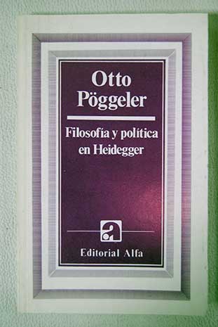 Filosofa y poltica en Heidegger / Otto Pggeler
