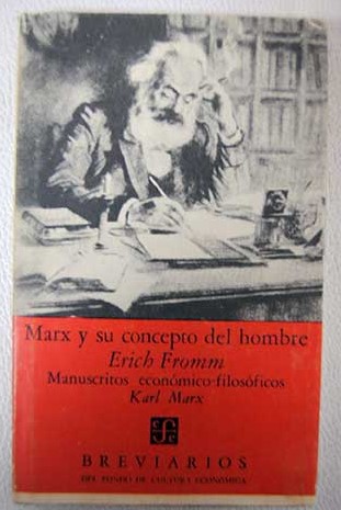 Marx y su concepto del hombre / Erich Fromm