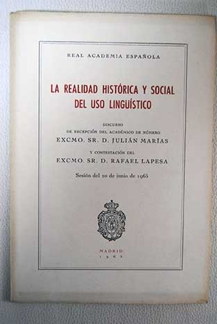 La realidad historica y social del uso linguistico / Julin Maras
