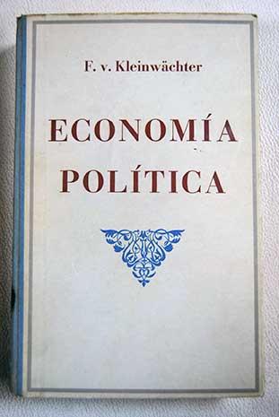 Economía Política / Friedrich von Kleichwächter